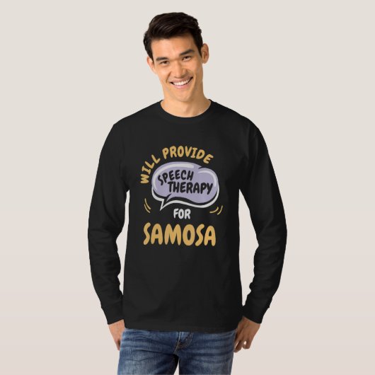 Provide Speech Therapy for Samosa  Speech Patholog T-shirt (Voorkant volledig)