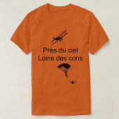 Prs du ciel loins des cons t-shirt (Design voorkant)