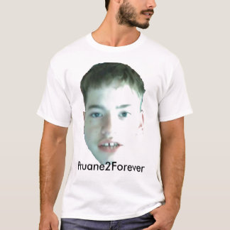 Pruane2Forever Shirt! T-shirt