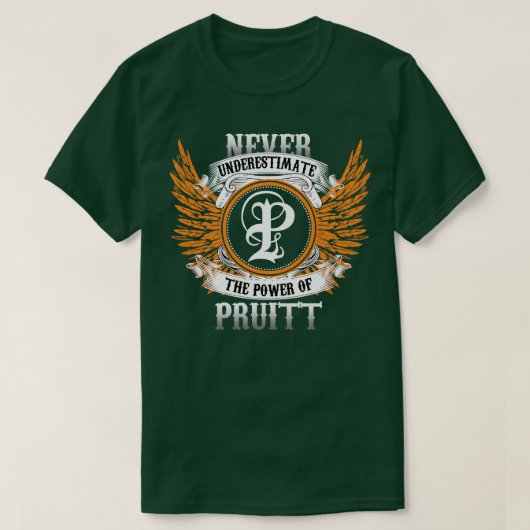 Pruitt naam Shirt onderschat nooit de kracht van (Design voorkant)