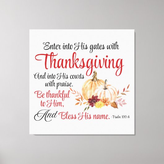 Psalm 100:4 gaat met Thanksgiving zijn poorten bin Canvas Afdruk (Voorkant)