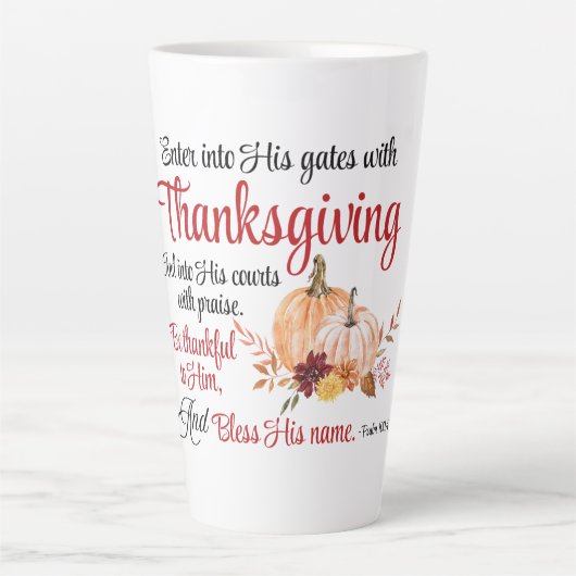 Psalm 100:4 gaat met Thanksgiving zijn poorten bin Latte Mok (Voorkant)