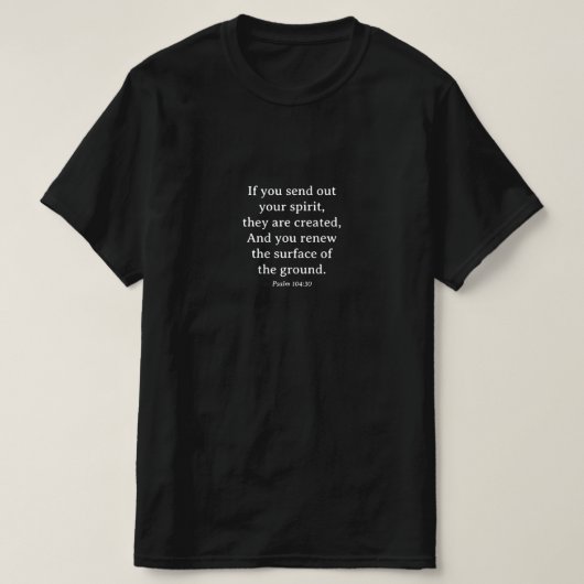 Psalm 104:30 Als u uw geest T-shirt uitzendt (Design voorkant)