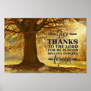 Psalm 107:1 Geef Bedankt aan de LORD voor Hij is g Poster