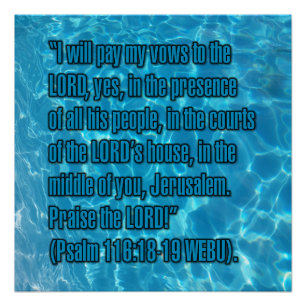 Psalm 116:18-19 WEBU Perfect Poster