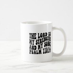 Psalm 118 14 De Heer is mijn lied en mijn kracht Koffiemok