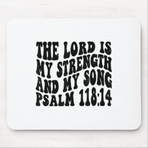 Psalm 118 14 De Heer Is Mijn Lied En Mijn Kracht R Muismat