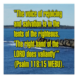 Psalm 118:15 WEBU Perfect Poster