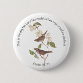 Psalm 118:24 Bijbelverse en Sparrow Paar Ronde Button 5,7 Cm (Voorkant)
