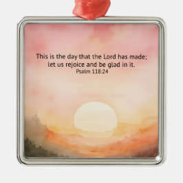 Psalm 118:24 Dit is de dag die de Heer gemaakt hee Metalen Ornament