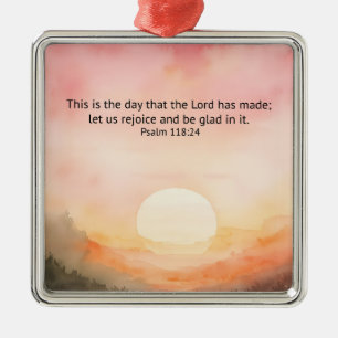 Psalm 118:24 Dit is de dag die de Heer gemaakt hee Metalen Ornament