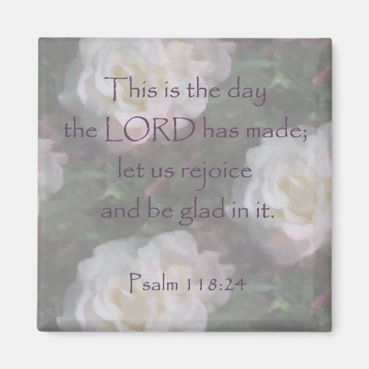 Psalm 118:24 ~ Laten we blij zijn Magneet (Voorkant)