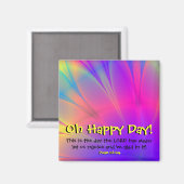 Psalm 118:24 "Oh Happy Day" Koelkast Magneet (Voorkant / Achterkant)