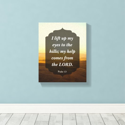 Psalm 121 - mijn hulp komt van de LORD Canvas Afdruk (Insitu (Houten vloer))