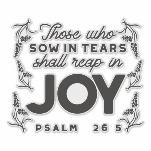 Psalm 126:5 Scripture Typography – Reap in Joy Sticker (Voorkant)