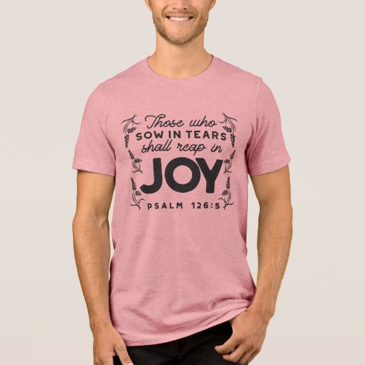 Psalm 126:5 Scripture Typography – Reap in Joy Tri-Blend Shirt (Voorkant)