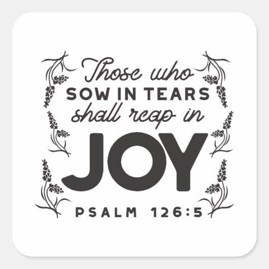 Psalm 126:5 Scripture Typography – Reap in Joy Vierkante Sticker (Voorkant)