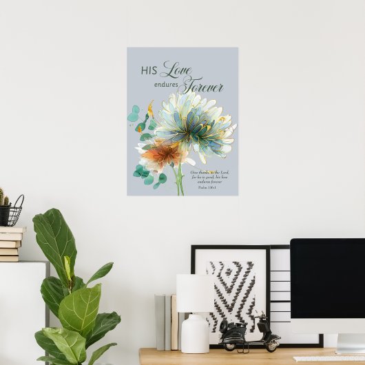 Psalm 136 Zijn liefde blijft eeuwig bloemengrijs Poster (Thuiskantoor)