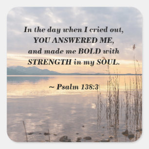 Psalm 138:3 Je maakte me Vetzondst over het meer Vierkante Sticker