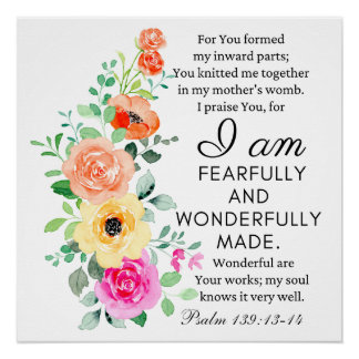Psalm 139:13-14 Heerlijk gemaakt Bloemen Christeli Perfect Poster