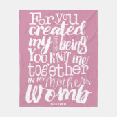 Psalm 139:13 Voor jou creëerde ik mijn meest inten Fleece Deken (Voorkant)