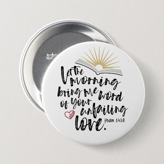 Psalm 143:8 bijbelverse Button (Voorkant /achterkant)