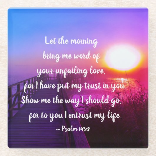 Psalm 143:8 Word van Uw onfaalbare Liefde, Manuscr Glazen Onderzetter (Voorkant)