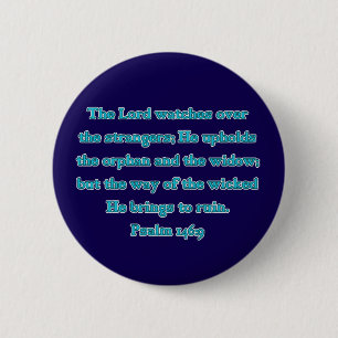 Psalm 146:9 De Heer Waakt over Vreemdelingen... Ronde Button 5,7 Cm