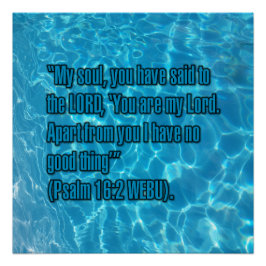Psalm 16:2 WEBU Perfect Poster