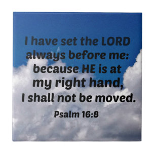 Psalm 16:8 Ik heb de Heer altijd voor me gezet Tegeltje
