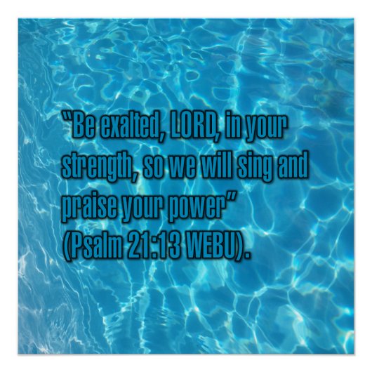 Psalm 21:13 WEBU Perfect Poster (Voorkant)