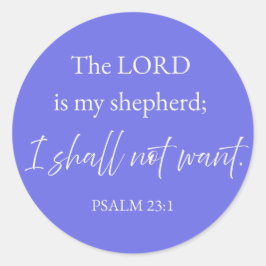 Psalm 23:1 Christian Sticker I Shall Not Want 