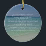 Psalm 23 De Heer is mijn Shepherd Beauful Beach Keramisch Ornament<br><div class="desc">Mooie strandfotografie met de 23ste psalm: De Heer is mijn herder. Ik zal het niet willen. Hij liet me liggen in groene weiden. Hij leid me naast de stilstaande wateren. Hij herstelt mijn ziel. Dit Christelijke bijbelversum maakt een prachtig cadeau voor een kerk of een religieuze vriend. Ik zal voor...</div>