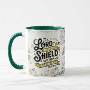 Psalm 28:7 Heer, mijn kracht en mijn schild Mok