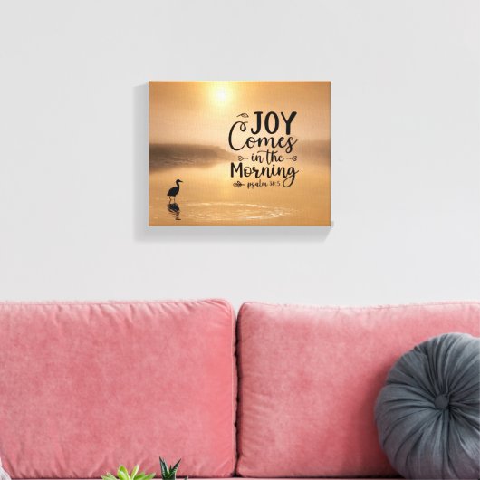 Psalm 30:5 Vreugde komt in de ochtend Bijbel Verse Canvas Afdruk (Insitu (Woonkamer))
