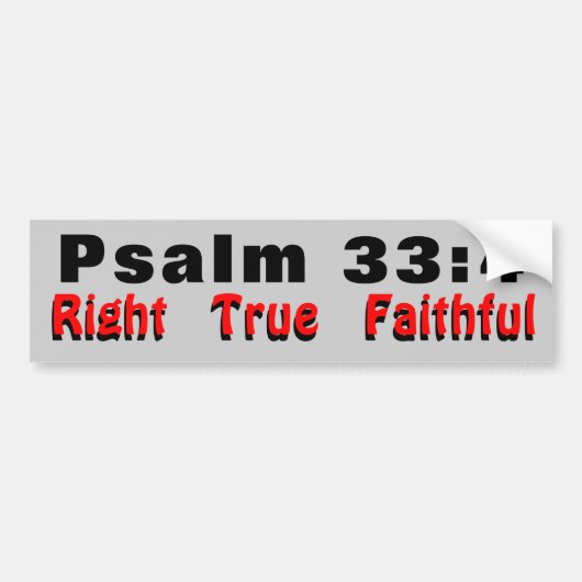 Psalm 33:4 Recht Getrouw Trouwe Bumpersticker (Voorkant)