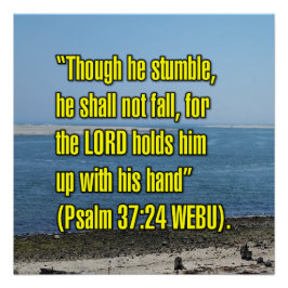 Psalm 37:24 WEBU Perfect Poster