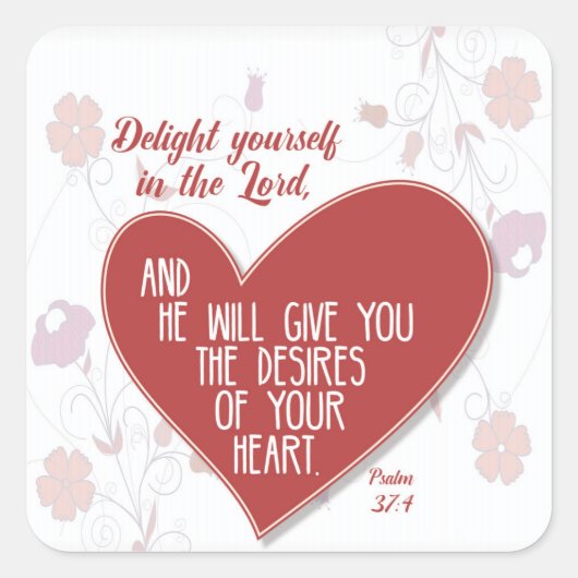 Psalm 37:4 Verheug u in de Heer. Ja. Ja. Vierkante Sticker (Voorkant)
