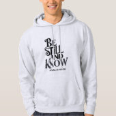 Psalm 46:10 Be Still and Know Bible Verse Hoodie (Voorkant)