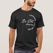 Psalm 46:10 | Christelijk Bijbelcitaat T-shirt (Voorkant)