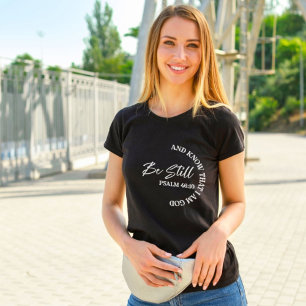 Psalm 46:10   Christelijk Bijbelvers T-shirt