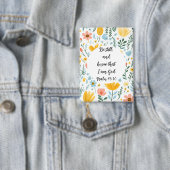 Psalm 46:10 Floral Button (Insitu)