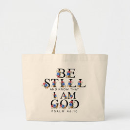 Psalm 46:10 Wees stil en weet Bloemletters Grote Tote Bag