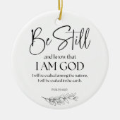 Psalm 46:10 Wees stil en weet dat ik God ben Keramisch Ornament (Voorkant)