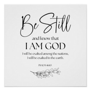 Psalm 46:10 Wees stil en weet dat ik God ben Perfect Poster
