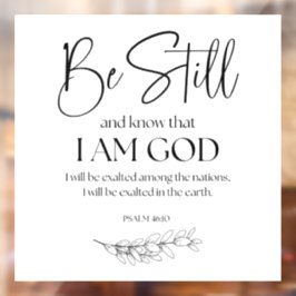 Psalm 46:10 Wees stil en weet dat ik God ben Raamsticker