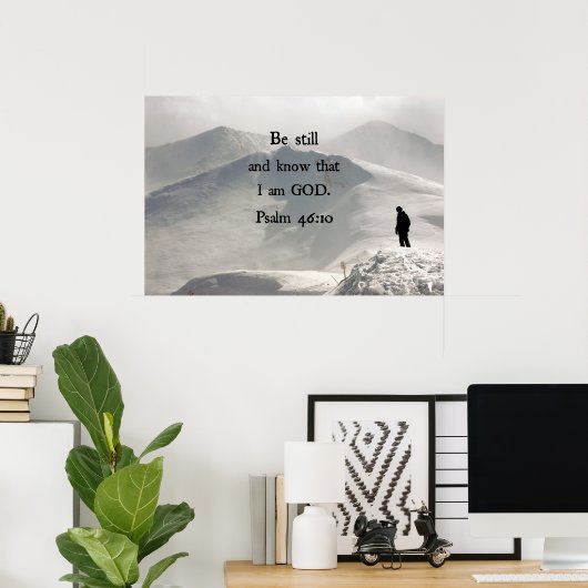 Psalm 46:10 Wees stil en weet dat ik goed ben. Poster (Thuiskantoor)