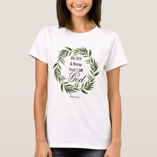 Psalm 46:10 Wees stil en weet het T-shirt (Voorkant)