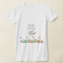 Psalm 46:10 Wees stil en weet het T-shirt
