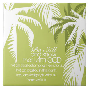 Psalm 46 Wees stil en weet dat ik Gods keramische  Tegeltje